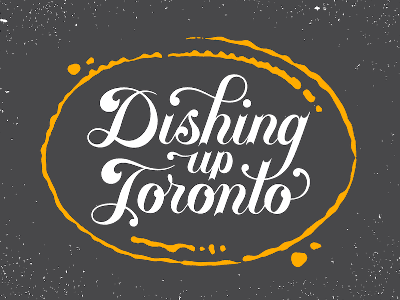 Dishing Up Toronto